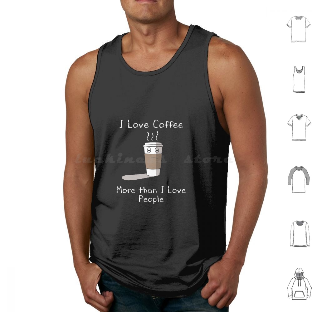 Coffee And Tea Quotes Funny - Ich liebe Kaffee-Tanktops, bedruckte Baumwoll-Tanktops, Kaffee,